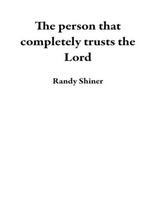 cover image of The Person That Completely Trusts the Lord